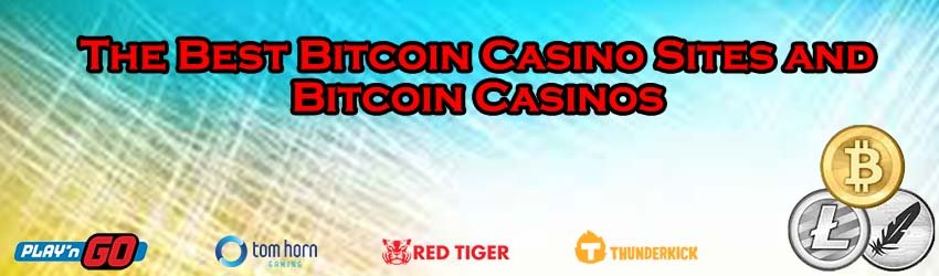 The Best Bitcoin Casino Sites and Bitcoin Casinos